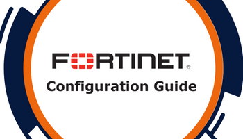 Fortinet Configuration Guide